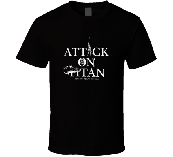 Aot If You Don't Fight We Can't Win Attack On Titan T Shirt