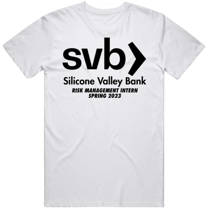 Silicone Valley Bank Risk Management Intern 2023 T Shirt