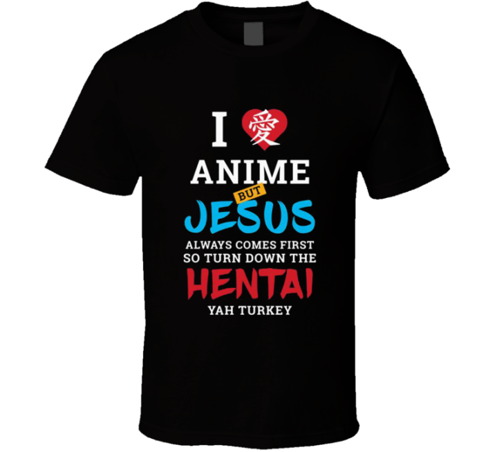 I Love Anime But Jesus Always Comes First Meme T Shirt