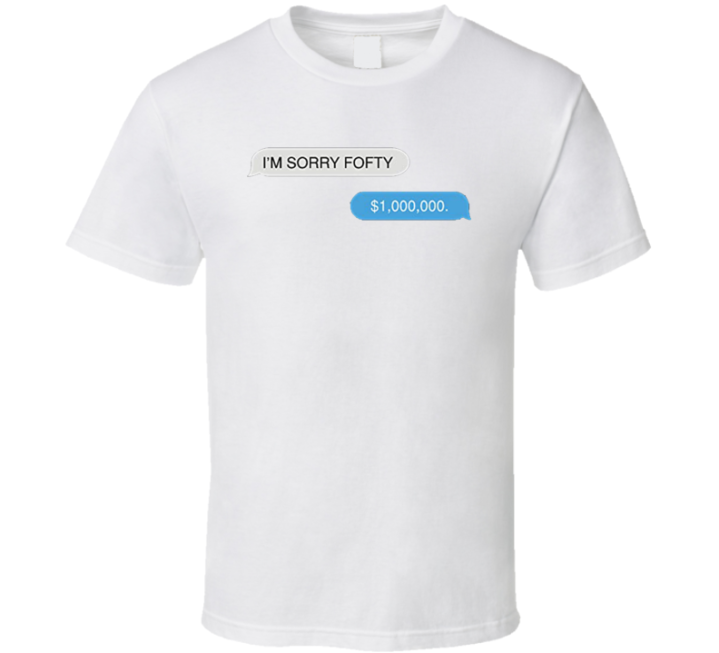 I'm Sorry Fofty Lala Kent T Shirt