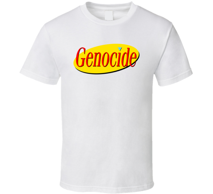 Seinfeld Genocide Parody T Shirt