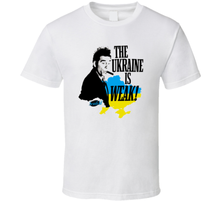 Seinfeld The Ukraine Is Weak T Shirt