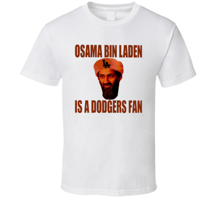 Osama Bin Laden Is A Dodgers Fan T Shirt