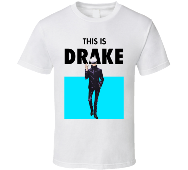 This Is Drake Gojo Jujutsu Kaisen T Shirt