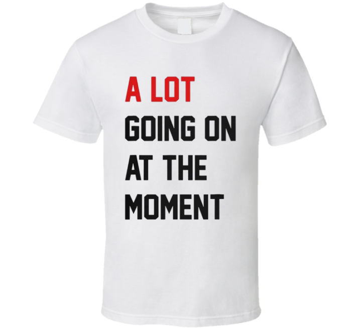 Taylor Swiftie A Lot Going On At The Moment T Shirt