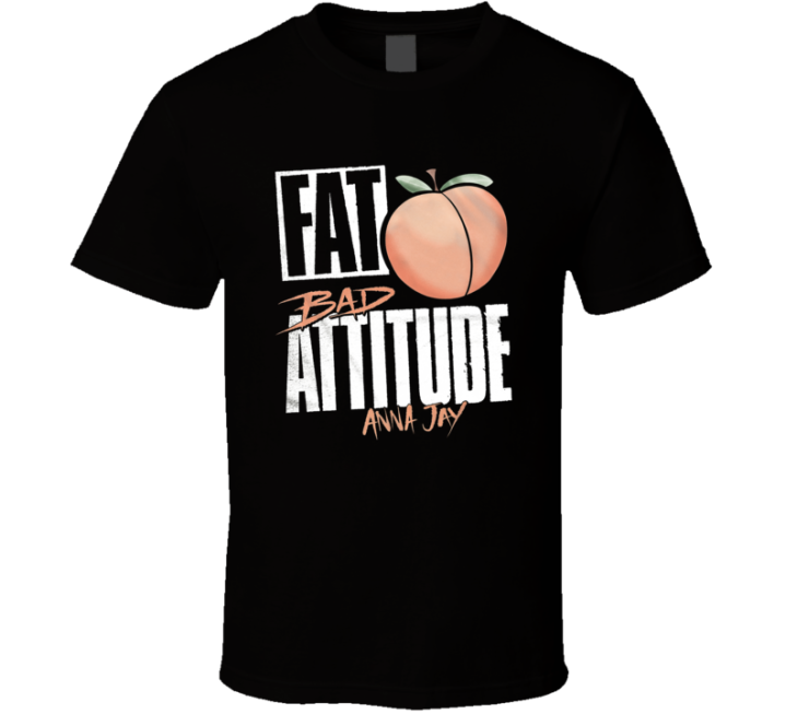 Fat Ass Bad Attitude Anna Jay Wrestling T Shirt