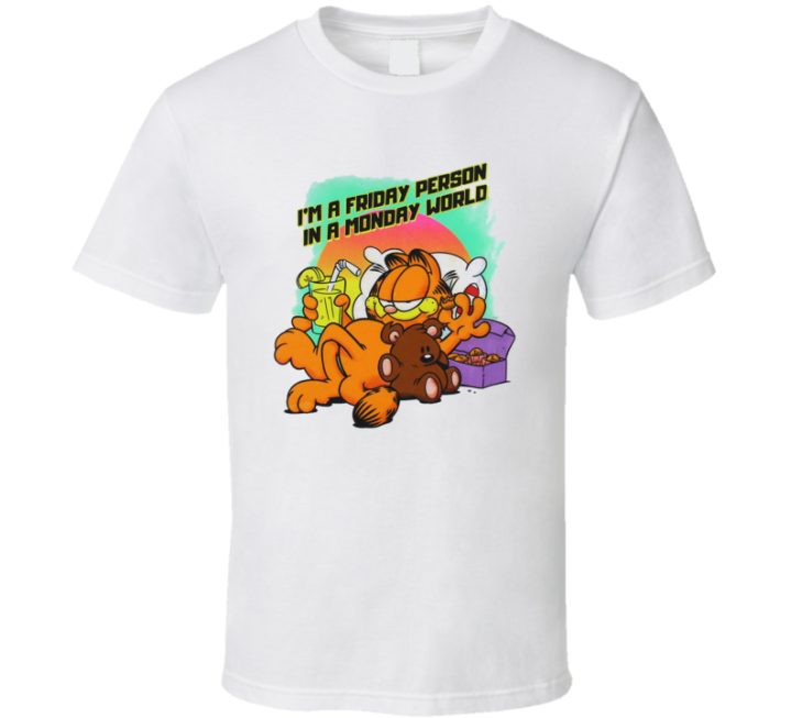 I'm A Friday Person In A Monday World Garfield T Shirt