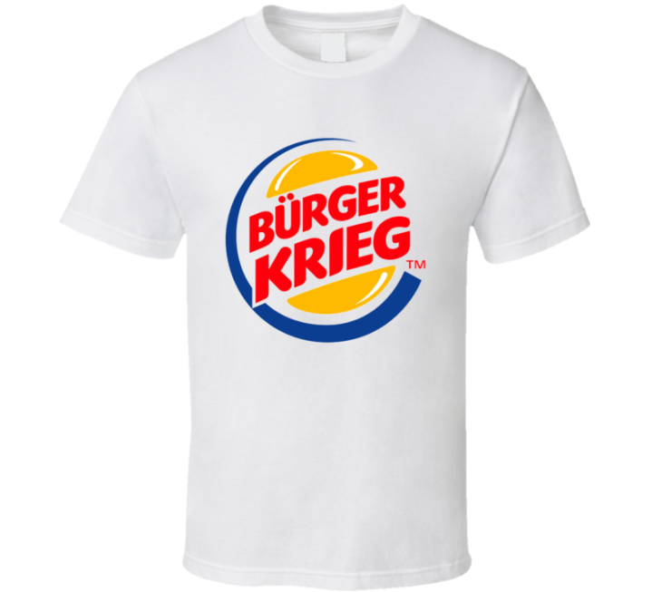 Burger Krieg War King Parody T Shirt