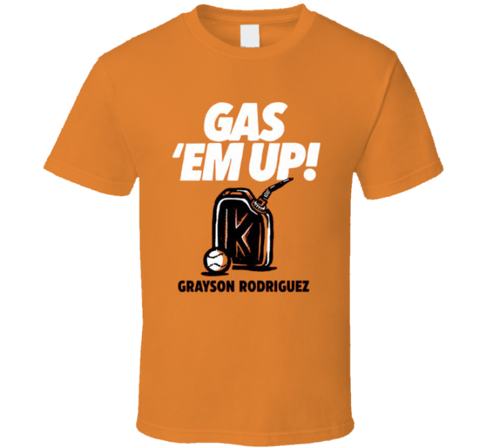 Gas Em Up Grayson Rodriguez Baltimore Orioles T Shirt