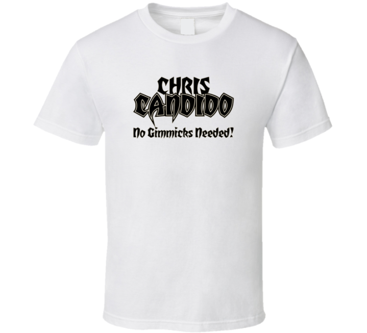 Chris Candido No Gimmicks Needed T Shirt