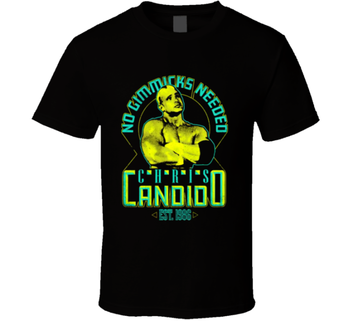 Chris Candido No Gimmick Needed T Shirt