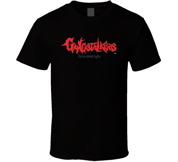 Gangstalkers Government Agents T Shirt