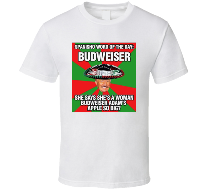 Spanish Word Of The Day Budweiser Meme T Shirt