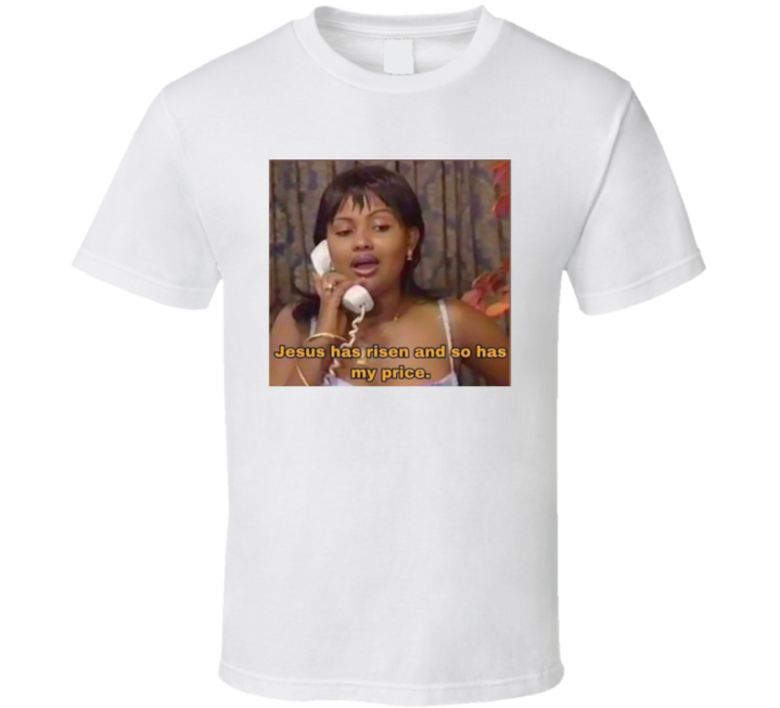 Jesus Has Risen So Has My Price Lori Harvey T Shirt