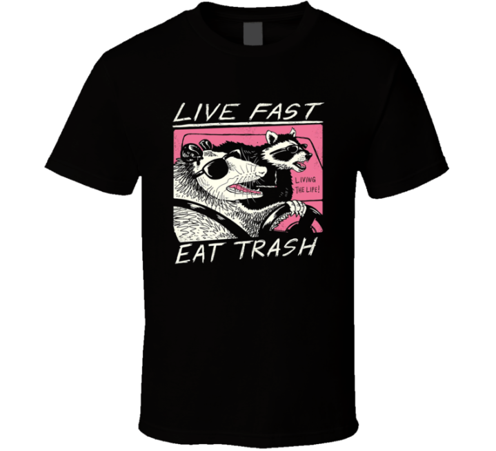 Live Fast Eat Trash Possum Cat T Shirt