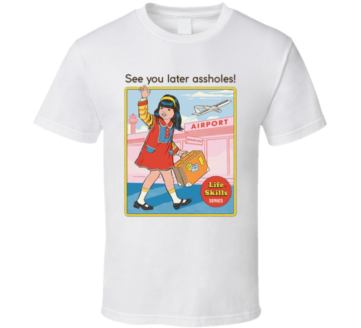 See You Later Assholes Airport Vacation Flight Attendant T Shirt