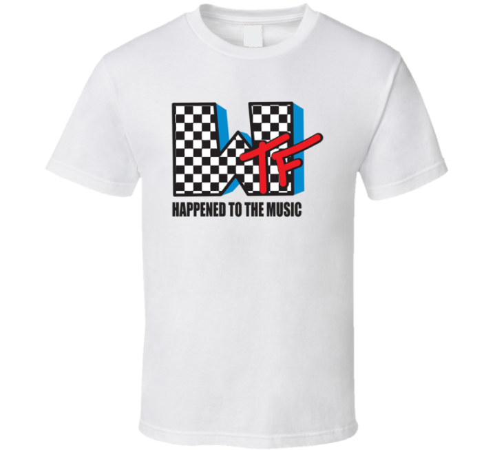 Wtf Happened To The Music Mtv Parody T Shirt