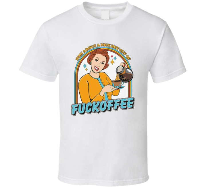 Fuckoffee Coffee Lover Gift T Shirt