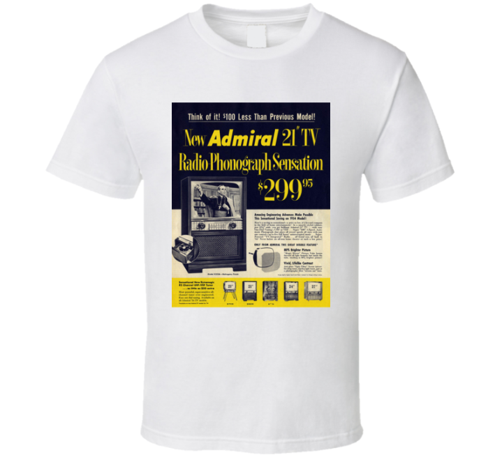 Admiral Tv Ad Radio Phonograph Sensation Vintage Retro T Shirt