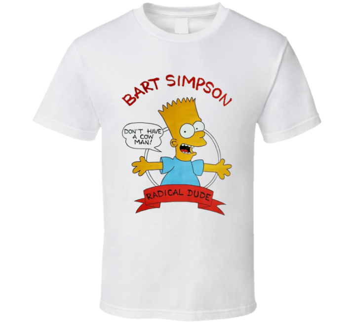 Bart Simpson Raducal Dude Don't Have A Cow Man Parody T Shirt