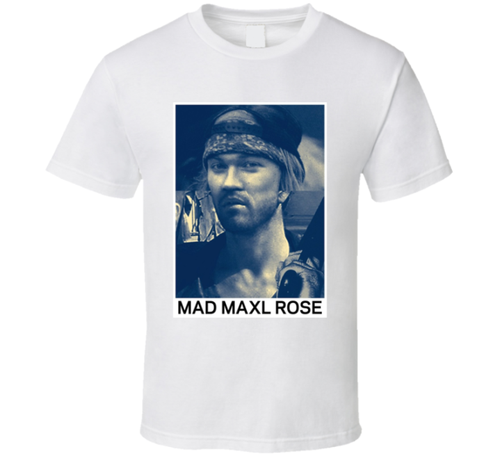 Mad Maxl Rose Mad Max Axl Rose Meme T Shirt