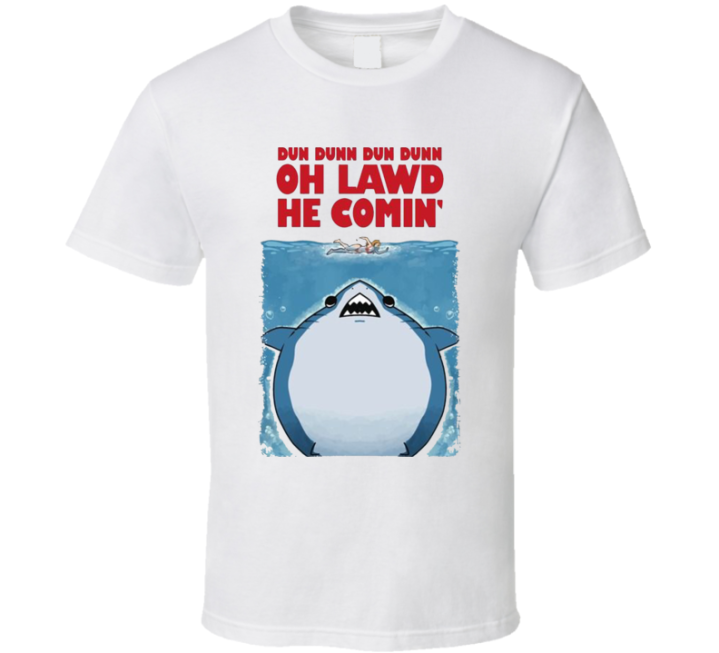 Oh Laws He Comin' Jaws Movie Parody T Shirt