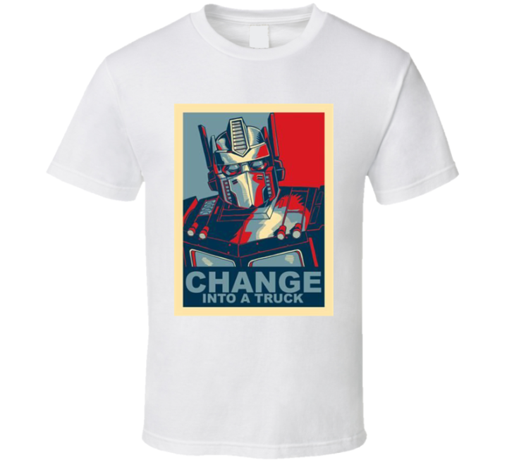 Change Into A Truck Transformer For President T Shirt