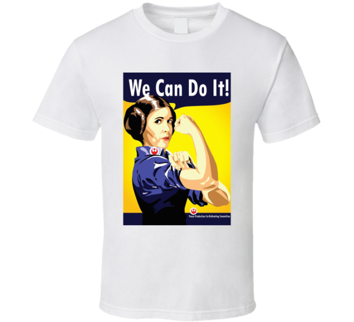 We Can Do It Princess Leia Riveter Parody T Shirt