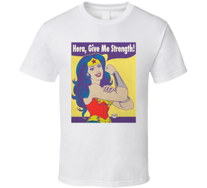 Hera Give Me Strength Wonder Woman Rosie Riveter T Shirt