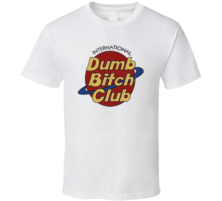 International Dumb Bitch Club T Shirt