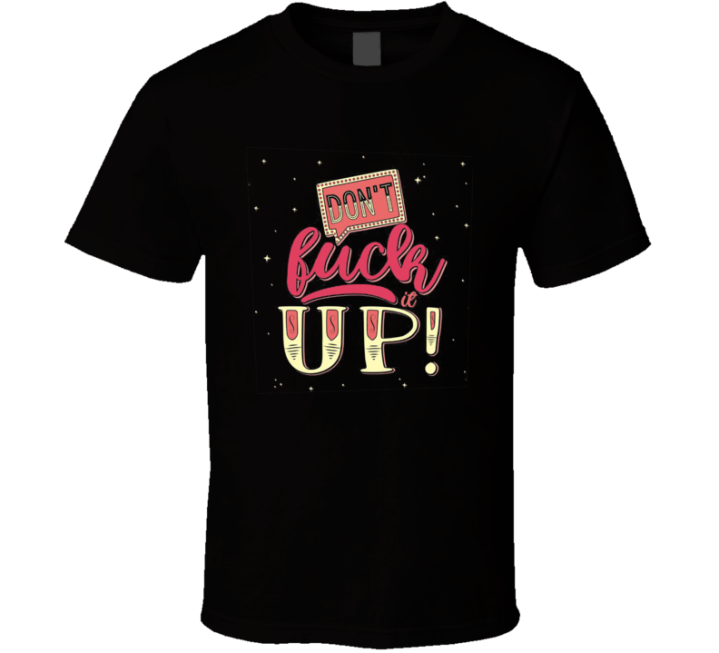 Rupaul's Drag Race Don't Fuck It Up T Shirt