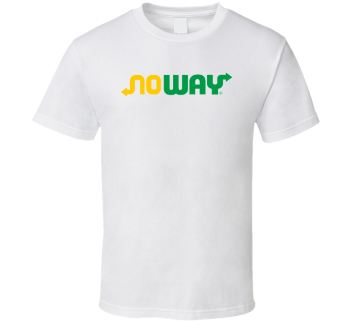 No Way Subway Funny Parody T Shirt