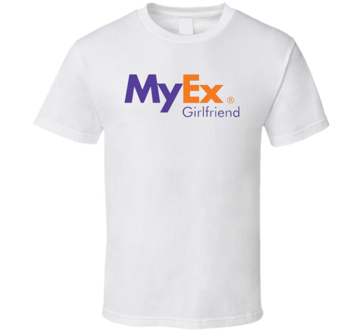 My Ex Girlfriend Fedex Parody T Shirt