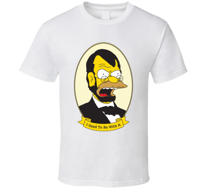 I Used To Be With It Abe Simpson Parody T Shirt