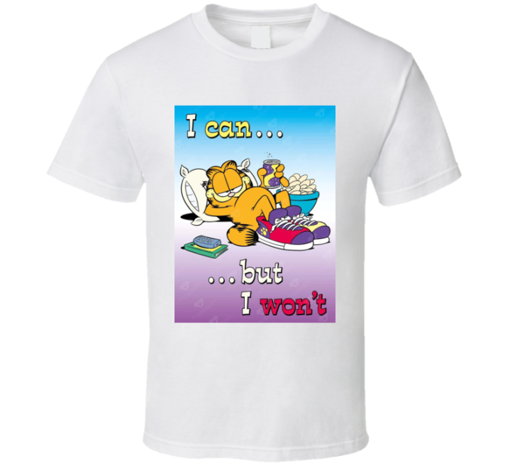 I Can But I Won't Garfield Meme T Shirt