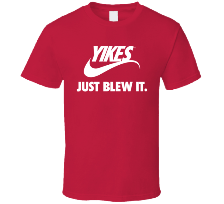 Yikes You Just Blew It Nike Parody T Shirt