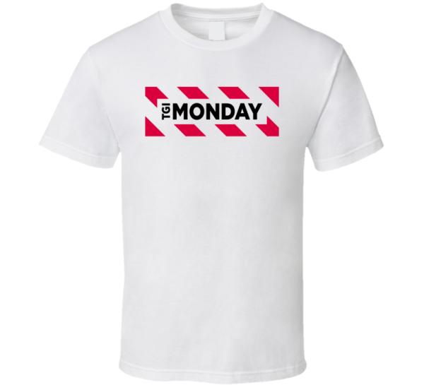 Thank God It's Monday Tgim Work T Shirt