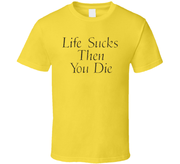 Life Sucks Then You Die Teen Wolf T Shirt