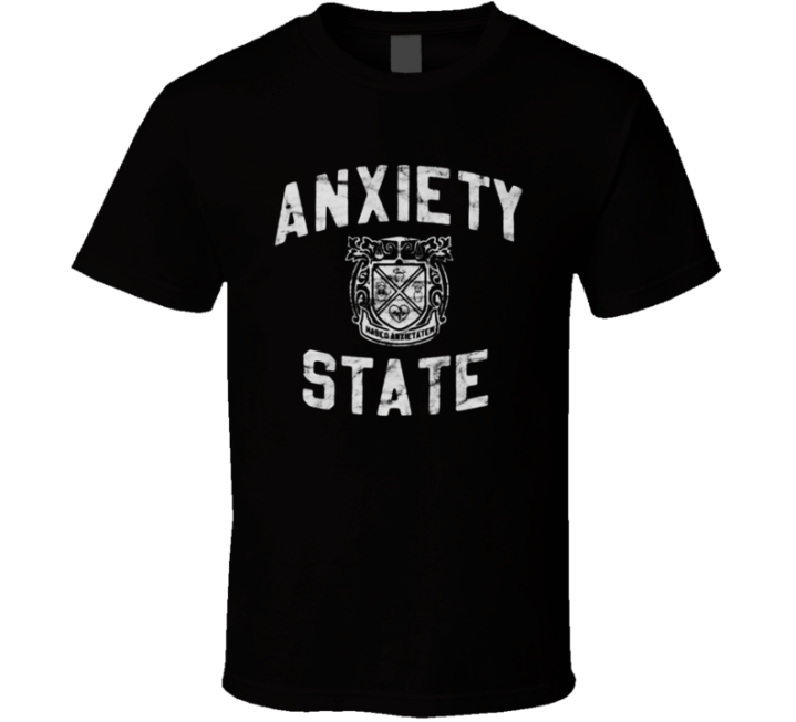 Anxiety State T Shirt