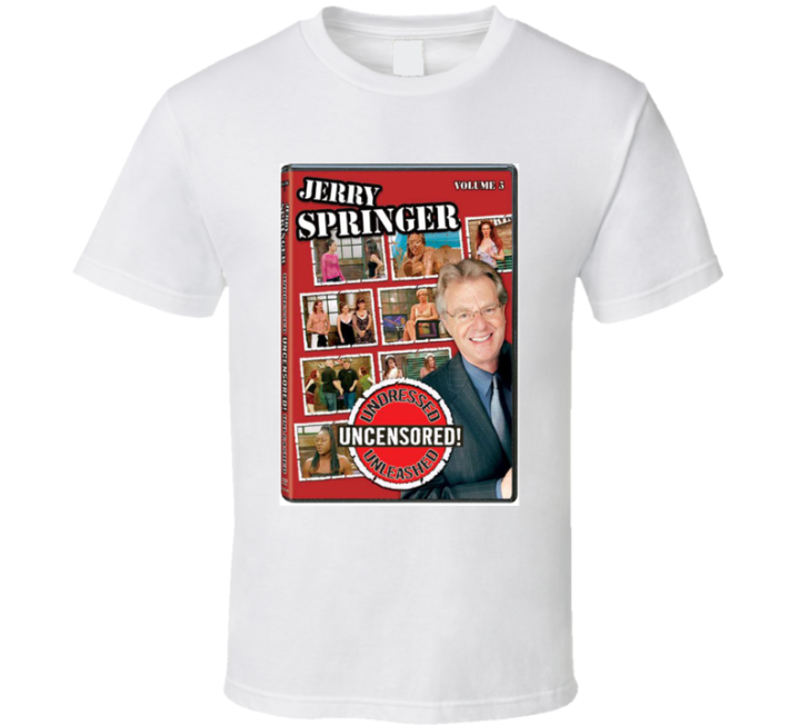 Jerry Springer Undressed Uncensored Unleashed T Shirt