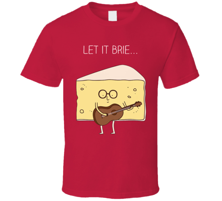 Let It Brie Cheese Parody Meme T Shirt