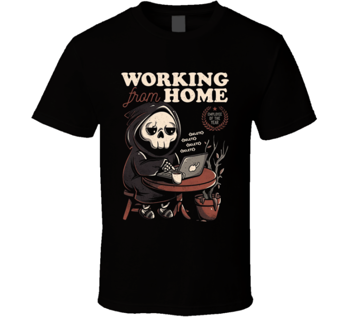 Work From Home Employee Of The Tear Meme T Shirt