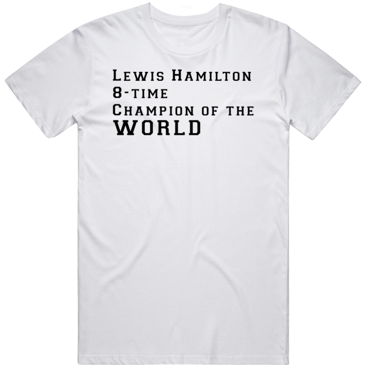 Lewis Hamilton 8 Time World Champion T Shirt