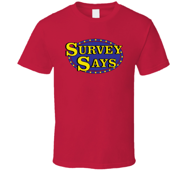 Survey Says Family Feud T Shirt