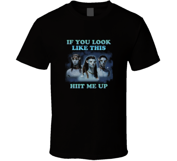 If You Look Like This Hit Me Up Avatar Meme T Shirt