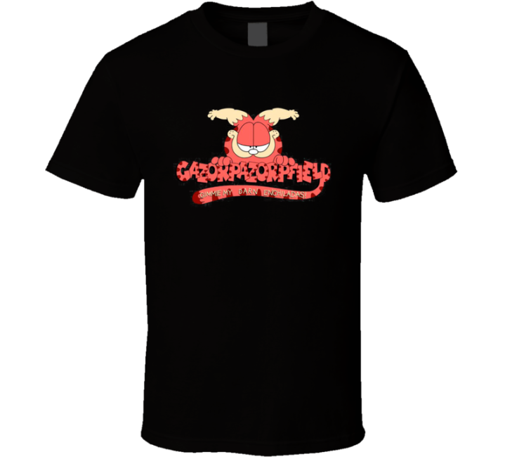 Gazorpazorpfield Garfield Enchiladas Parody Meme T Shirt