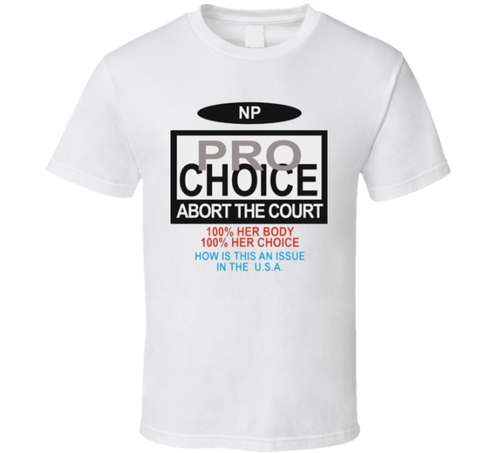 Chris Sturniolo Pro Choice Abort Court Her Body Choice T Shirt