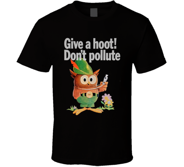 Give A Hoot Don't Pollute Woody Owl T Shirt