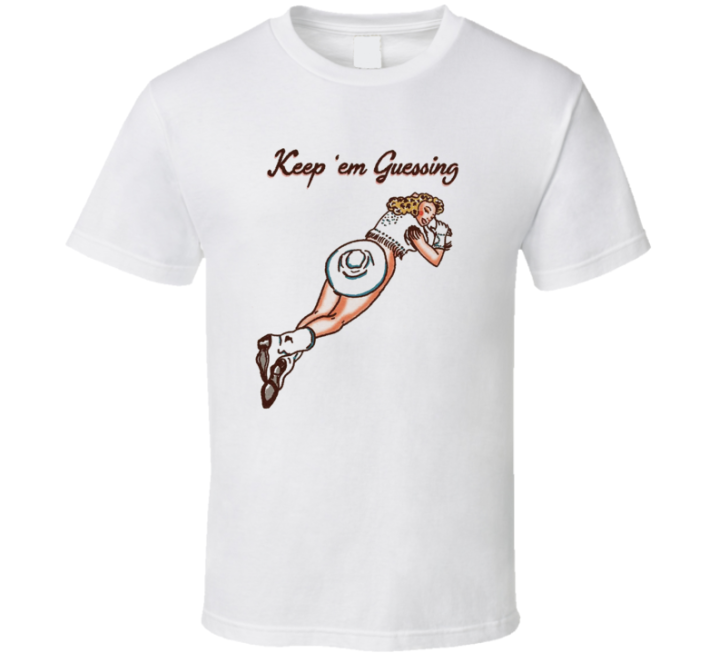 Keep Em Guessing Cowgirl Cowboy Parody T Shirt