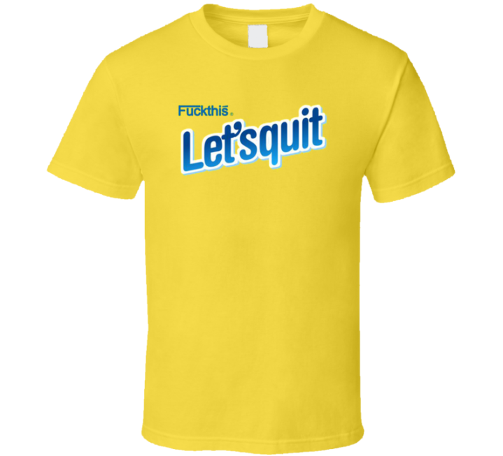 Fuck This Let's Quit Nequick Parody T Shirt